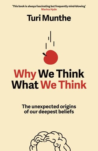 Why We Think What We Think by Turi Munthe